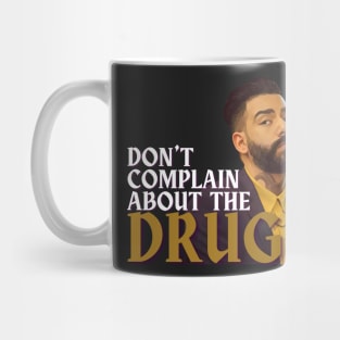 Don't Complain About the Drugs Mug